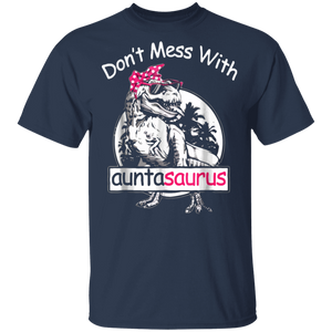 Don't Mess With Auntasaurus T-Shirt