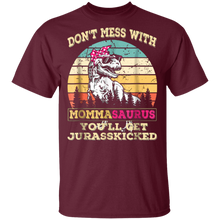 Load image into Gallery viewer, Don&#39;t Mess With Mommasaurus You&#39;ll Get Jurasskicked Shirt
