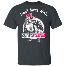 Load image into Gallery viewer, Don&#39;t Mess With Auntasaurus T-Shirt
