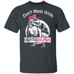 Don't Mess With Auntasaurus T-Shirt