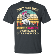 Load image into Gallery viewer, Don&#39;t Mess With Mommasaurus You&#39;ll Get Jurasskicked Shirt
