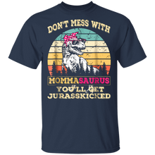 Load image into Gallery viewer, Don&#39;t Mess With Mommasaurus You&#39;ll Get Jurasskicked Shirt
