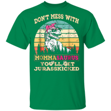 Load image into Gallery viewer, Don&#39;t Mess With Mommasaurus You&#39;ll Get Jurasskicked Shirt
